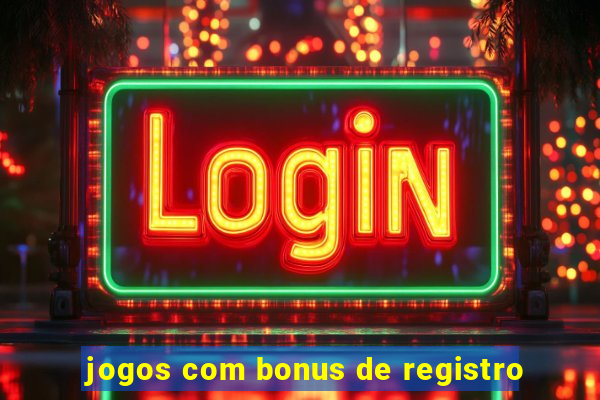 jogos com bonus de registro